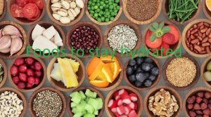 Foods that you should consume to stay hydrated